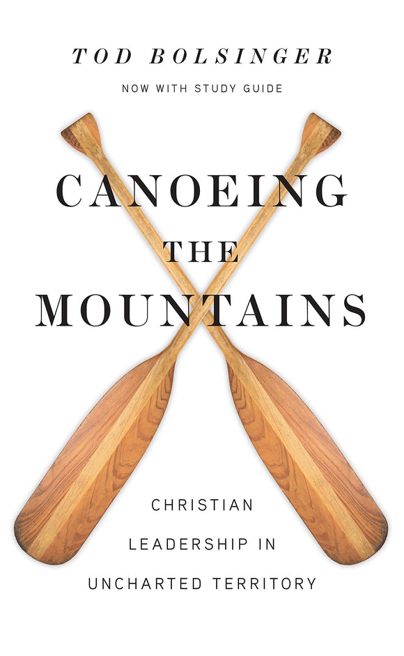 Canoeing the Mountains: Christian Leadership in Uncharted Territory (Used Hardcover) - Tod Bolsinger