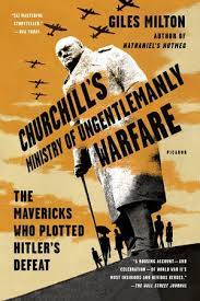 Churchill's Ministry of Ungentlemanly Warfare: The Mavericks Who Plotted Hitler's Defeat (Used Paperback) - Giles Milton