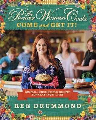 The Pioneer Woman Cooks: Come and Get it! (Used Hardcover) - Ree Drummond