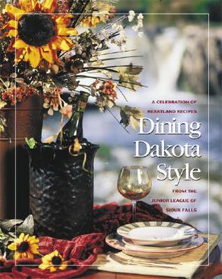 Dining Dakota Style (Used Hardcover) - Junior League of Sioux Falls