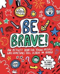 Be Brave!  An Activity Book for Young People Who Sometimes Feel Scared or Afraid (Used Paperback) - Dr. Sharie Coombes