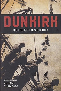Dunkirk: Retreat to Victory (Used Hardcover) - Julian Thompson