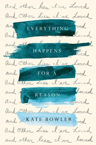 Everything Happens for a Reason (Used Hardcover) - Kate Bowler