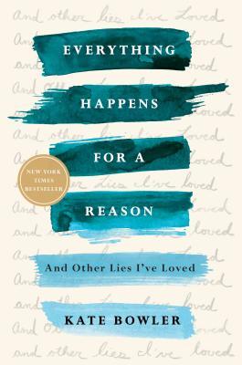 Everything Happens For A Reason (Used Paperback) - Kate Bowler
