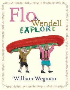 Flo & Wendell Explore (Used Book) - William Wegman