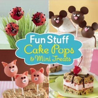Fun Stuff: Cake Pops & Mini Treats (Used Hardcover) - Publications International