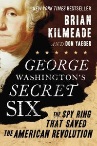 George Washington's Secret Six (Used Hardcover) - Brian Kilmeade