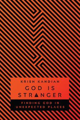 God Is Stranger: Finding God in Unexpected Places (Used Book) - Krish Kandiah
