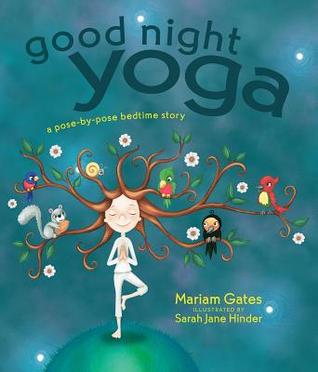 Good Night Yoga: A Pose-by-Pose Bedtime Story (Used Hardcover) - Mariam Gates, Sarah Jane Hinder