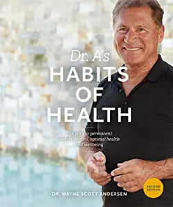 Dr. A's Habits of Health - Wayne Scott Andersen