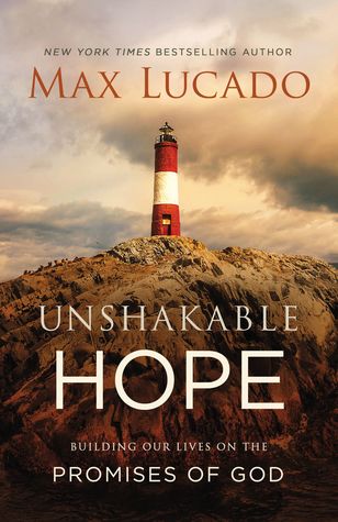 Unshakable Hope: Building Our Lives on the Promises of God (Used Book) - Max Lucado