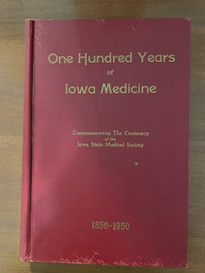 One Hundred Years of Iowa Medicine (Used Hardcover) - Iowa State Medical Society (Vintage, 1950)