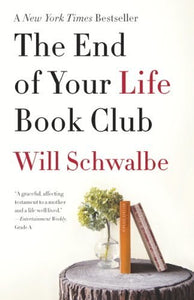 The End of Your Life Book Club (Used Paperback) - Will Schwalbe