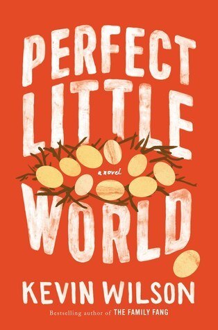 Perfect Little World (Used Hardcover) - Kevin Wilson
