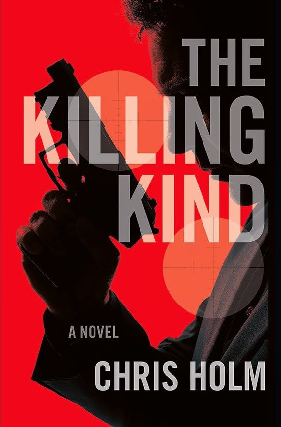 The Killing Kind (Used Hardcover) - Chris Holm