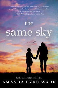 The Same Sky (Used Hardcover)  - Amanda Eyre Ward
