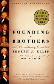 Founding Brothers:  The Revolutionary Generation (Used Book) - Joseph J. Ellis