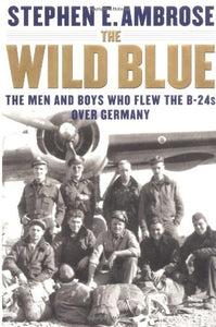 The Wild Blue  (Used Hardcover) - Stephen E. Ambrose