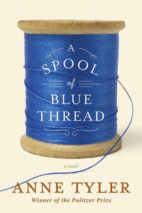 A Spool of Blue Thread (Used Hardcover) - Anne Tyler