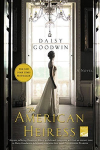 The American Heiress (Used Book) - Daisy Goodwin