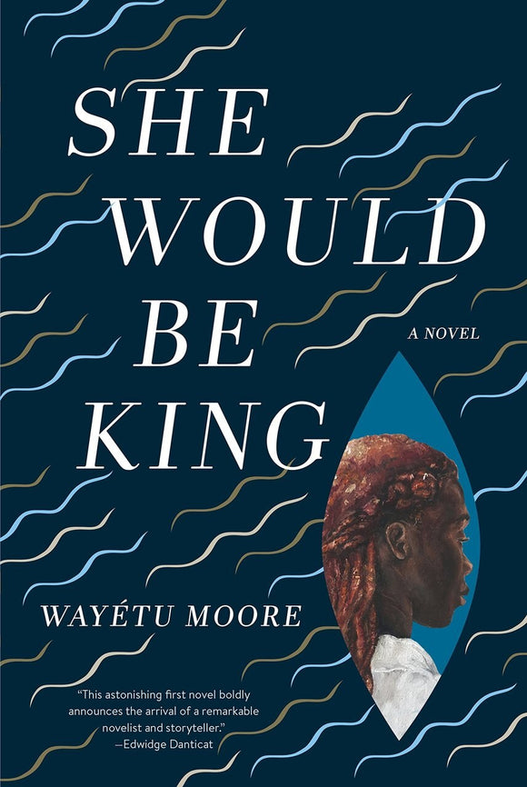 She Would Be King (Used Hardcover) - Wayetu Moore