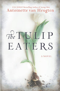 The Tulip Eaters (Used Book) - Antoinette van Heugten