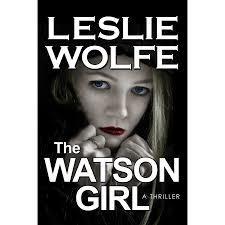 The Watson Girl (Used Book) - Leslie Wolfe