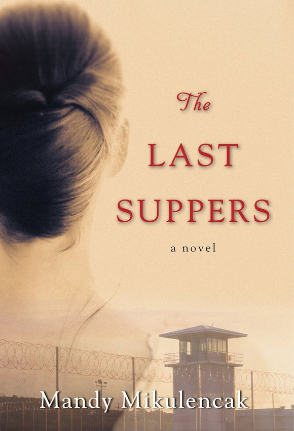The Last Suppers (Used Hardcover) - Mandy Mikulencak