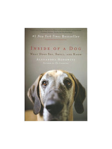 Inside of a Dog: What Dogs See, Smell, and Know (Used Book) - Alexandra Horowitz