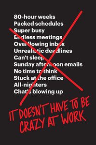 It Doesn't Have to Be Crazy at Work (Used Book) - Jason Fried