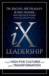 iX Leadership (Used Paperback) - Dr Rachel MK Headley & Meg Manke