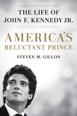 America's Reluctant Prince (Used Hardcover) - Steven M. Gillon