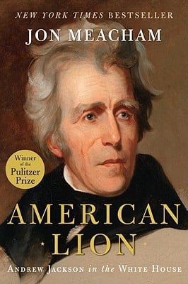 American Lion: Andrew Jackson in the White House (Used Hardcover) - Jon Meacham