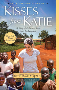 Kisses From Katie (Used Book) - Katie Davis with Beth Clark