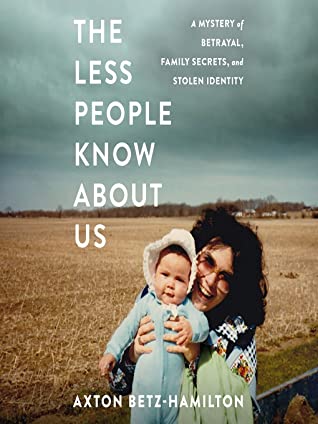 The Less People Know About Us (Used Hardcover) - Axton Betz-Hamilton