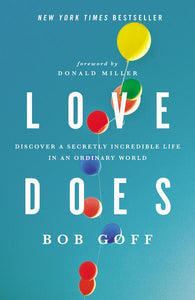 Love Does: Discover a Secretly Incredible Life in an Ordinary World (Used Paperback) - Bob Goff