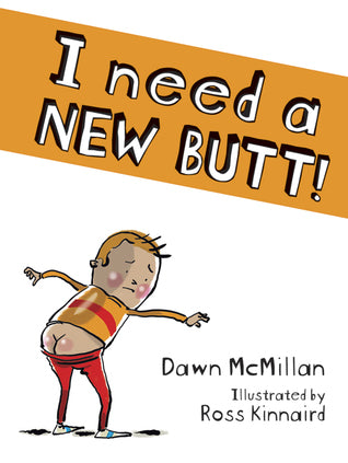 I Need a New Butt! (Used Paperback) - Dawn McMillan