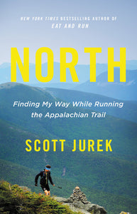 North: Finding My Way While Running the Appalachian Trail (Used Hardcover) - Scott Jurek, Jenny Jurek