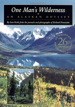 One Man's Wilderness: An Alaskan Odyssey (Used Paperback) - Sam Keith, Richard Proenneke