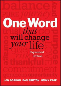One Word That Will Change Your Life - Jon Gordon, Dan Britton, & Jimmy Page
