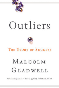 Outliers: The Story of Success (Used Hardcover) - Malcolm Gladwell
