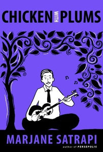 Chicken with Plums - Marjane Satrapi