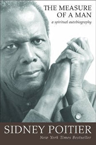 The Measure of a Man: A Spiritual Autobiography (Used Book) - Sidney Poitier
