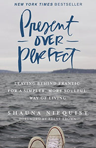 Present Over Perfect (Used Hardcover) - Shauna Niequest