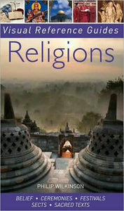 Religions: Belief, Ceremonies, Festivals, Sects, Sacred Texts (Used Paperback) - Philip Wilkinson