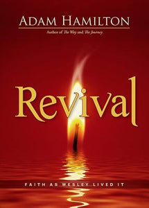 Revival: Faith As Wesley Lived It - Adam Hamilton