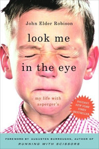 Look Me in the Eye: My Life with Asperger's (Used Paperback) - John Elder Robison