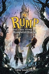 Rump: The True Story of Rumplestiltskin (Used Paperback) - Liesl Shurtliff