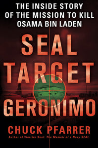 SEAL Target Geronimo: The Inside Story of the Mission to Kill Osama bin Laden (Used Book) - Chuck Pfarrer