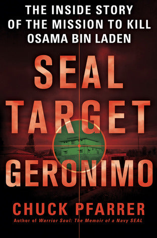 SEAL Target Geronimo: The Inside Story of the Mission to Kill Osama bin Laden (Used Book) - Chuck Pfarrer